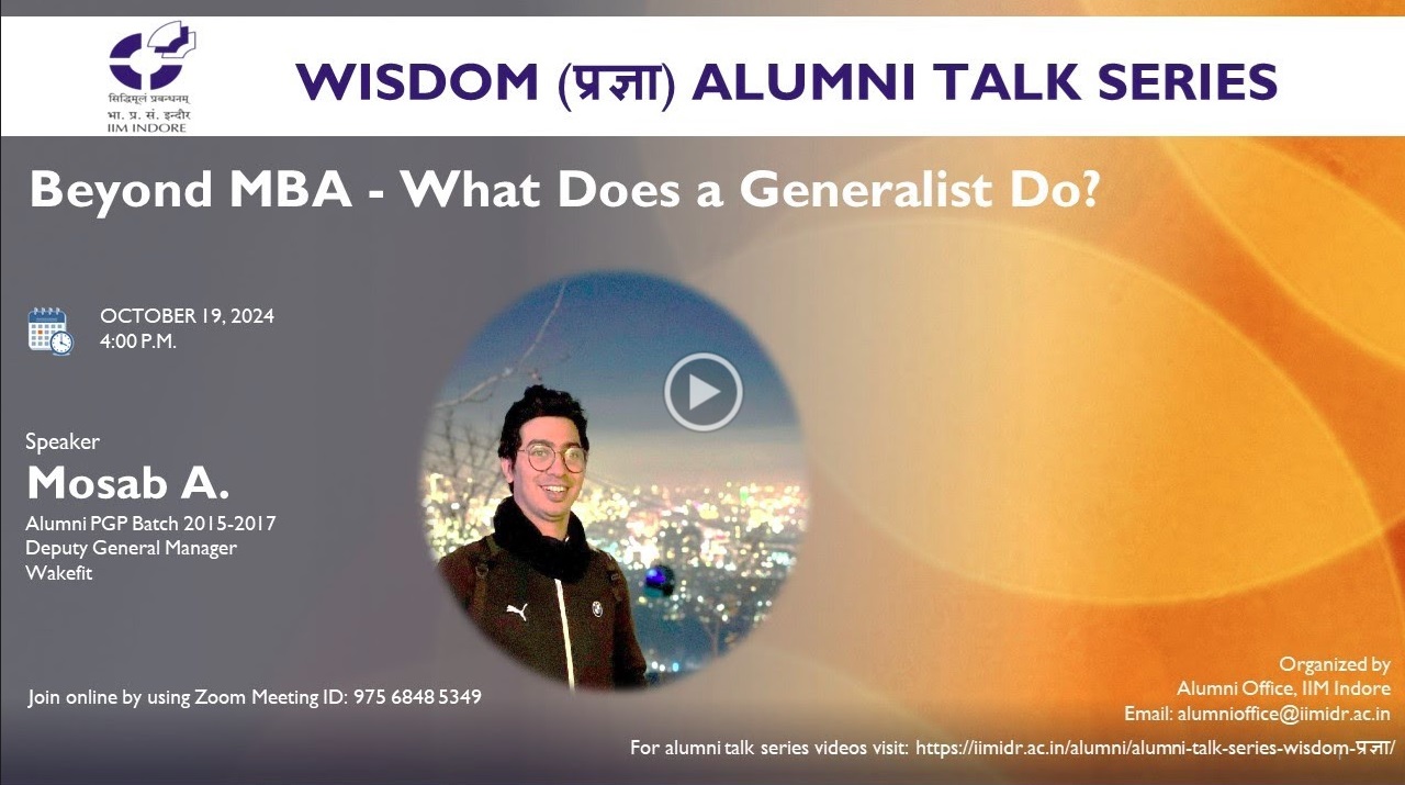 Wisdom-प्रज्ञा Talk 31:Mr. Mosab A. (PGP 2015-17), Deputy General Manager, Wakefit (Talk #31)