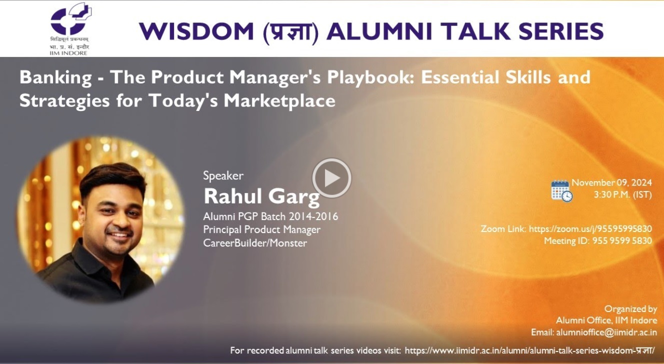 Wisdom-प्रज्ञा Talk 33: Rahul Garg (PGP 2014-16), Principal Product Manager, CareerBuilder, Monster(Talk #33)