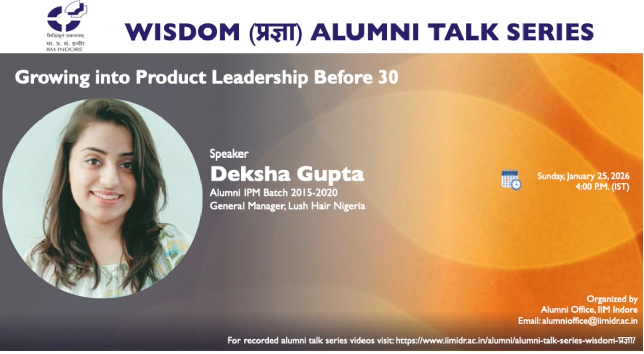 Wisdom-प्रज्ञा Talk 57: Deksha Gupta( IPM 2015-2020), General Manager, Lush Hair Nigeria